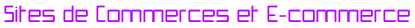 Sites de Commerces et E-commerce